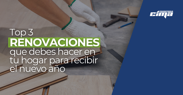 Top 3 renovaciones que debes hacer en tu hogar para recibir el nuevo año