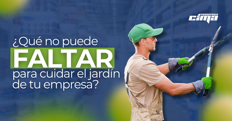 ¿Qué no puede faltar para cuidar el jardín de tu empresa?